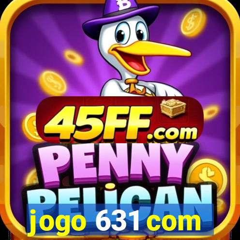 jogo 631 com